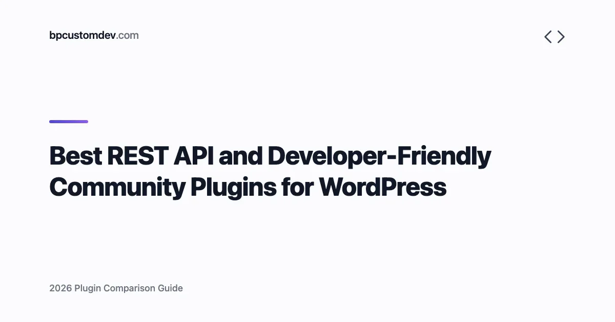 Best REST API and Developer-Friendly Community Plugins for WordPress (2026)